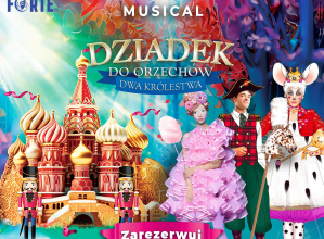Teatr Muzyczny Forte "Dziadek do orzechów"
